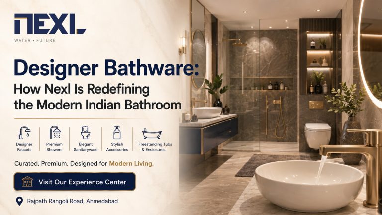 Designer Bathware: How Nexl Is Redefining the Modern Indian Bathroom